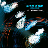 Olivier Le Goas & Ensemble Pulse : The Chaining Loops