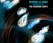 Olivier Le Goas & Ensemble Pulse : The Chaining Loops