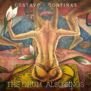 Gustavo Cortiñas : The Drum Also Sings