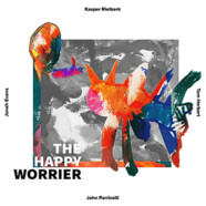 Kasper Rietkerk : The Happy Worrier