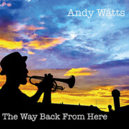 Andy Watts : The Way Back From Here