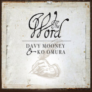 Davy Mooney & Ko Omura : The Word