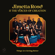 Jimetta Rose And The Voices Of Creation: Things Are Getting Better