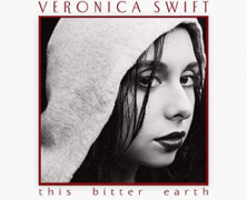 Veronica Swift : This Bitter Earth
