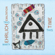 Marty Ehrlich Trio Exaltation : This Time
