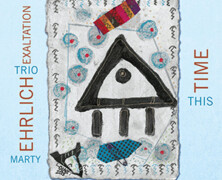 Marty Ehrlich Trio Exaltation : This Time