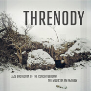 Jazz Orchestra of the Concertgebouw : Threnody, The music of Jim McNeely