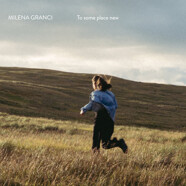 Milena Granci : To Some Place New