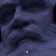 Too Noisy Fish : Tolstoy