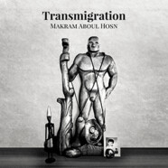 Makram Aboul Hosn : Transmigration