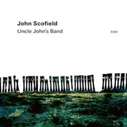 John Scofield : Uncle John’s Band