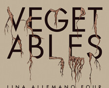 Lina Allemano Four : Vegetables