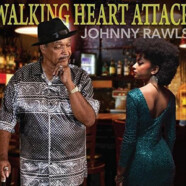 Johnny Rawls : Walking Heart Attack