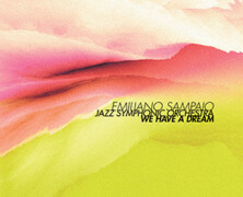 Emiliano Sampaio Jazz Symphonic Orchestra : We Have a Dream