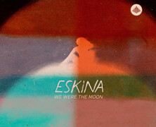 Eskina : We Were the Moon