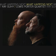 Ray Suhy & Lewis Porter Quartet : What Happens Next