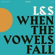 L&S : When the Vowels Fall