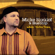 Micke Bjorklof & Blue Strip : Whole ‘Nutha Thang