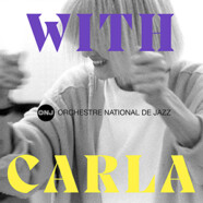Orchestre National de Jazz : With Carla
