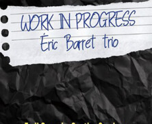 Eric Barret Trio : Work in Porgress