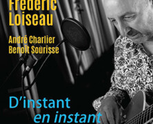 Frédéric Loiseau, André Charlier & Benoît Sourisse : D’instant en instant