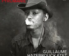 Guillaume Hazebrouck 6tet feat. James Noël : En toute pyromanie