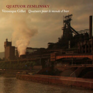 Véronique Gillet / Quatuor Zemlinsky : Quatuors pour le monde d’hier
