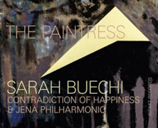 Sarah Buechi Septet Contradiction of Happiness & Jena Philharmonic : The Paintress