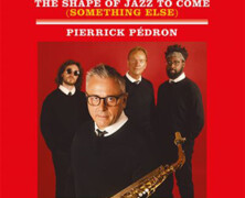 Pierrick Pedron : The Shape of Jazz to Come