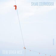 Sylvie Courvoisier : To Be Other-Wise