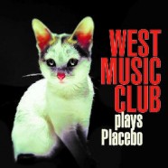 West Music Club, Plays Placebo