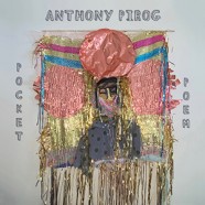 Anthony Pirog : Pocket Poem