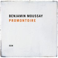 Benjamin Moussay : Promontoire