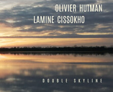 Olivier Hutman & Lamine Cissokho : Double Skyline