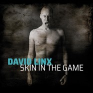 David Linx, Skin in the Game