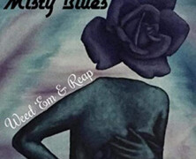 Misty Blues : Weed  ‘Em And  Reap