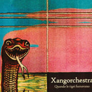 Xangorchestra : Quando Le Tigri Fumavano