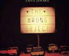 The Wrong Object, Zappa Jawaka,