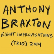 Anthony Braxton, Eight Improvisations Trio