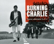 Pierre Lafontaine Quartet : Burning Charlie
