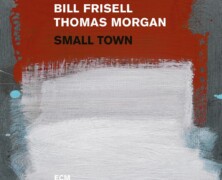Frisell – Morgan, Small Town