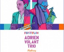 Adrien Volant Trio, First Flow