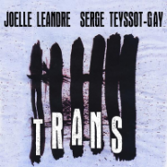 Joëlle Léandre – Serge Teyssot-Gay, TRANS