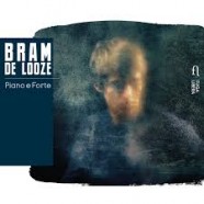 Bram De Looze, Piano e Forte