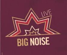 Big Noise, Live