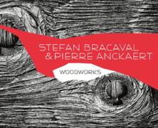 Bracaval – Anckaert, Woodworks
